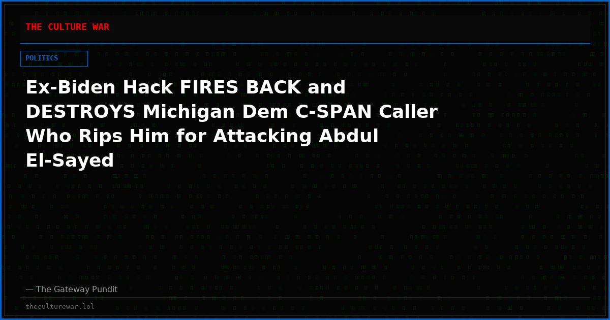 Ex-Biden Hack FIRES BACK and DESTROYS Michigan Dem C-SPAN Caller Who Rips Him for Attacking Abdul El-Sayed