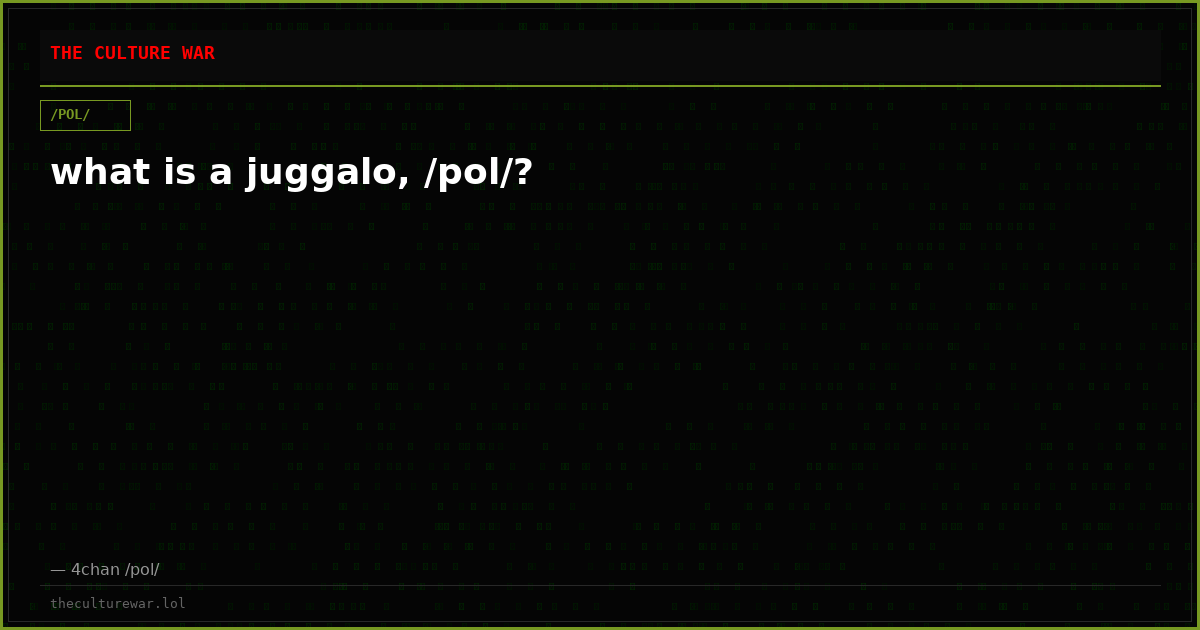 what is a juggalo, /pol/?