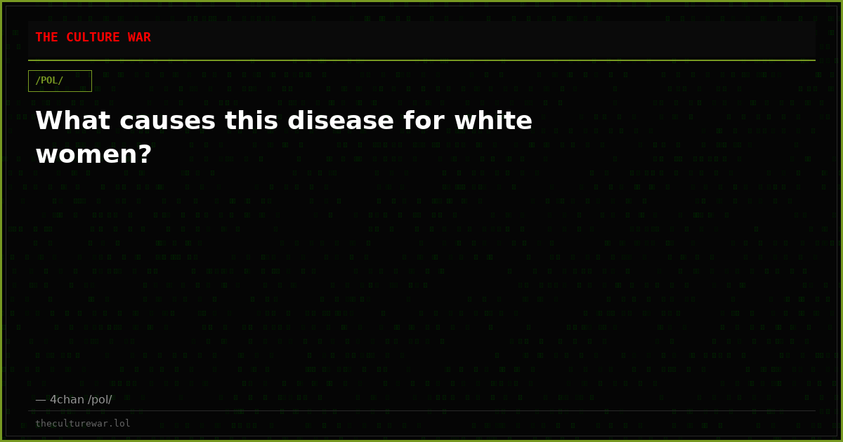 What causes this disease for white women?