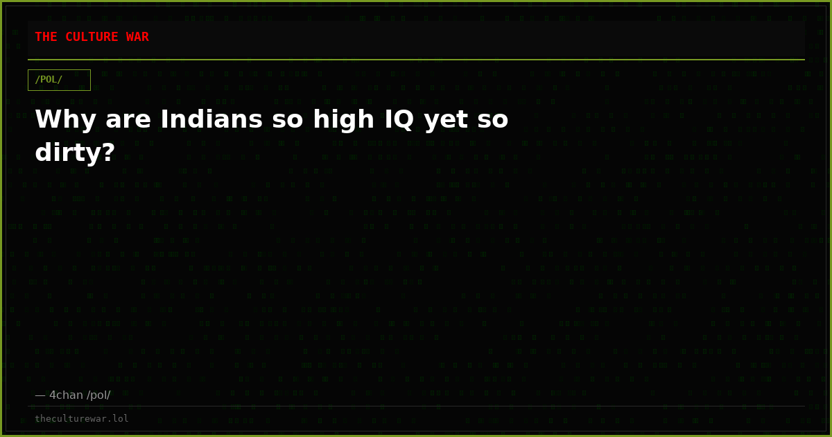 Why are Indians so high IQ yet so dirty?