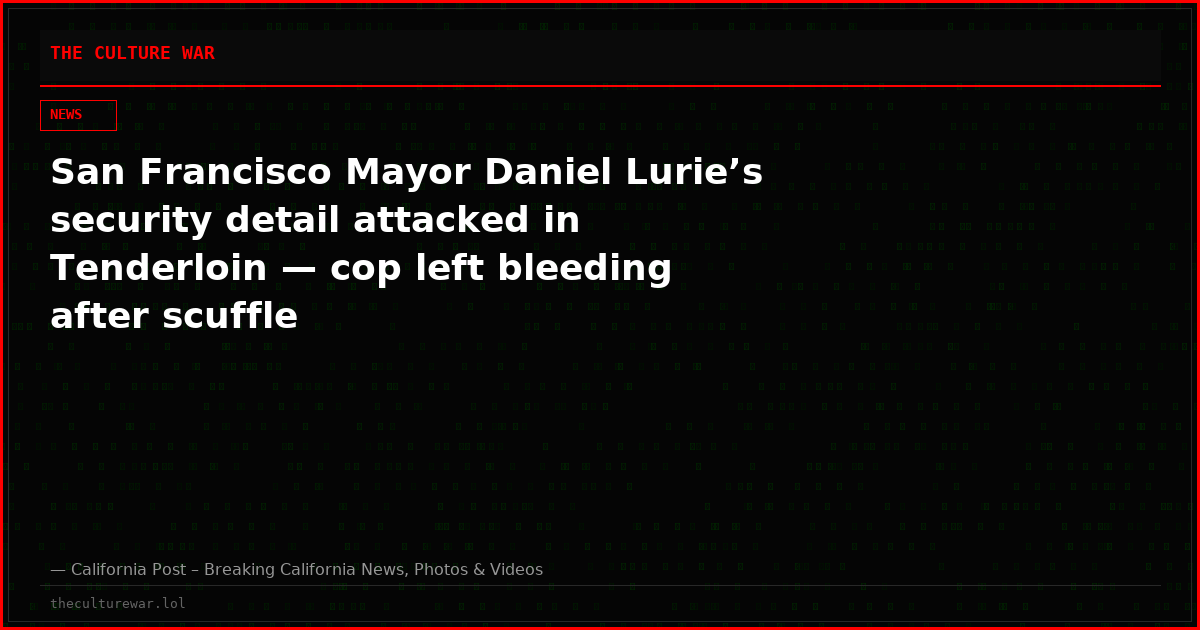 San Francisco Mayor Daniel Lurie’s security detail attacked in Tenderloin — cop left bleeding after scuffle