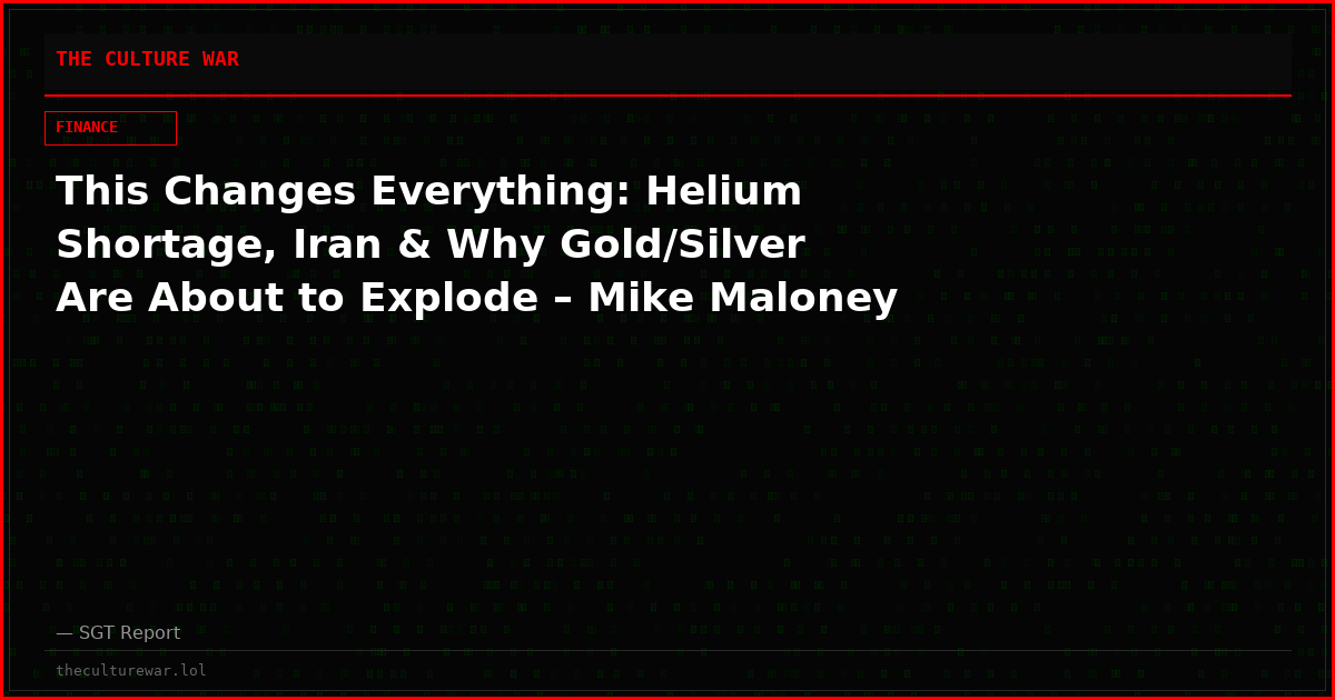 This Changes Everything: Helium Shortage, Iran & Why Gold/Silver Are About to Explode – Mike Maloney