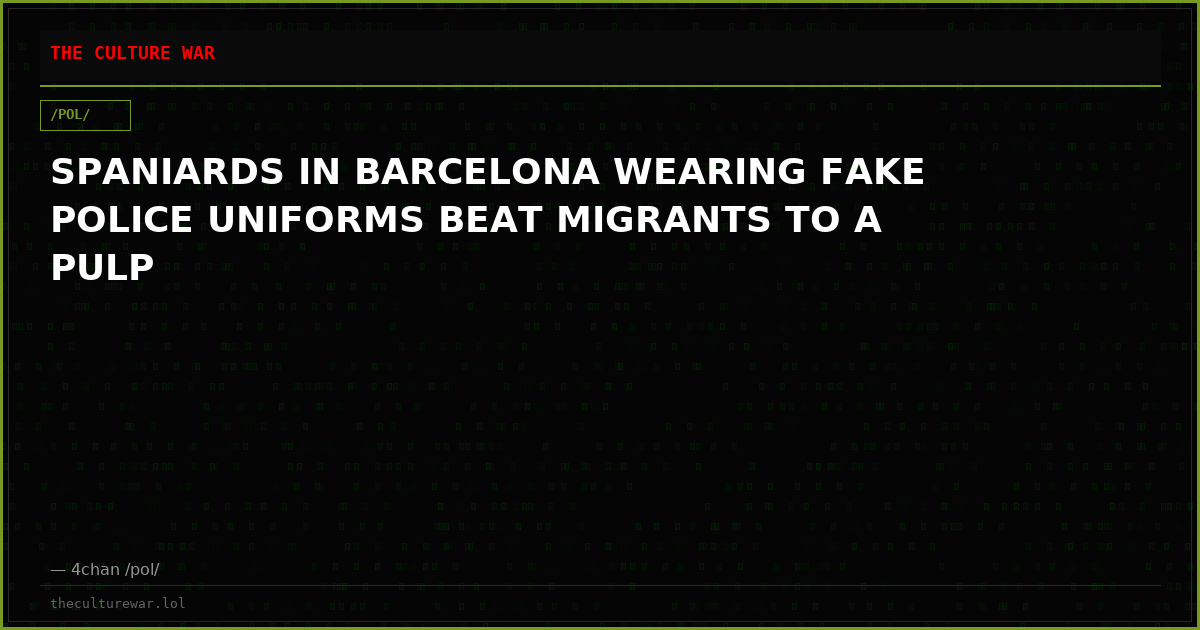 SPANIARDS IN BARCELONA WEARING FAKE POLICE UNIFORMS BEAT MIGRANTS TO A PULP