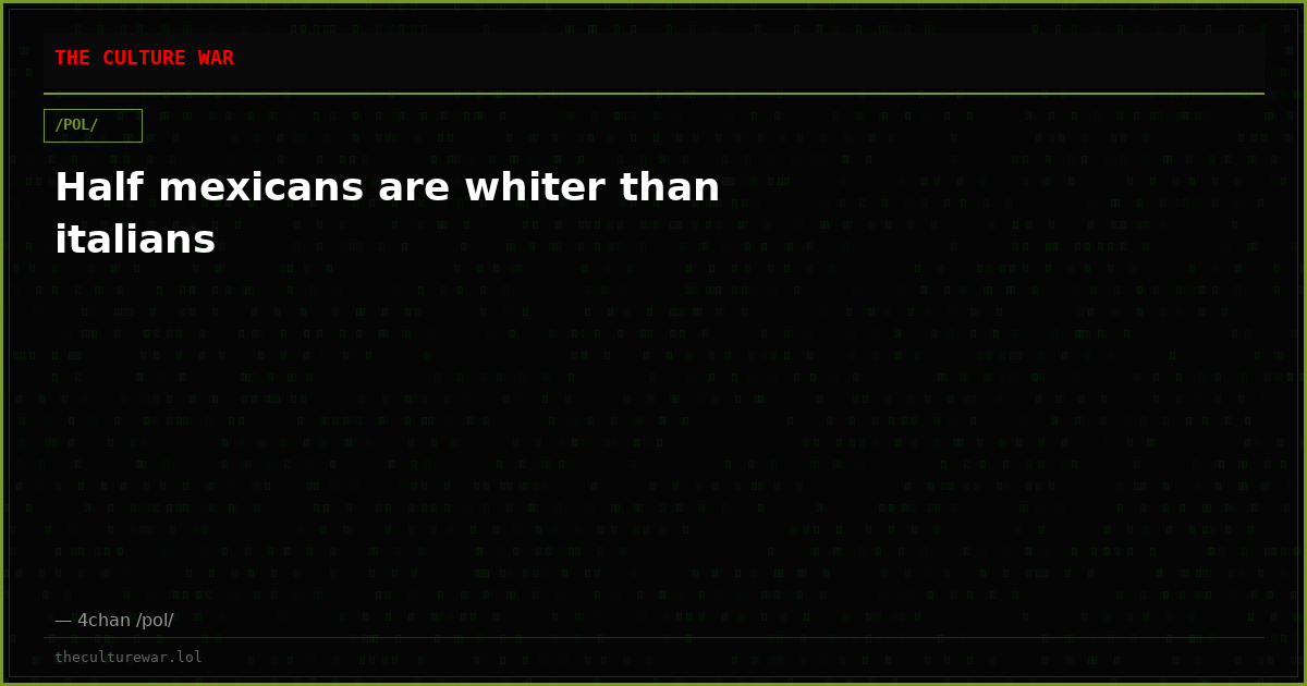 Half mexicans are whiter than italians