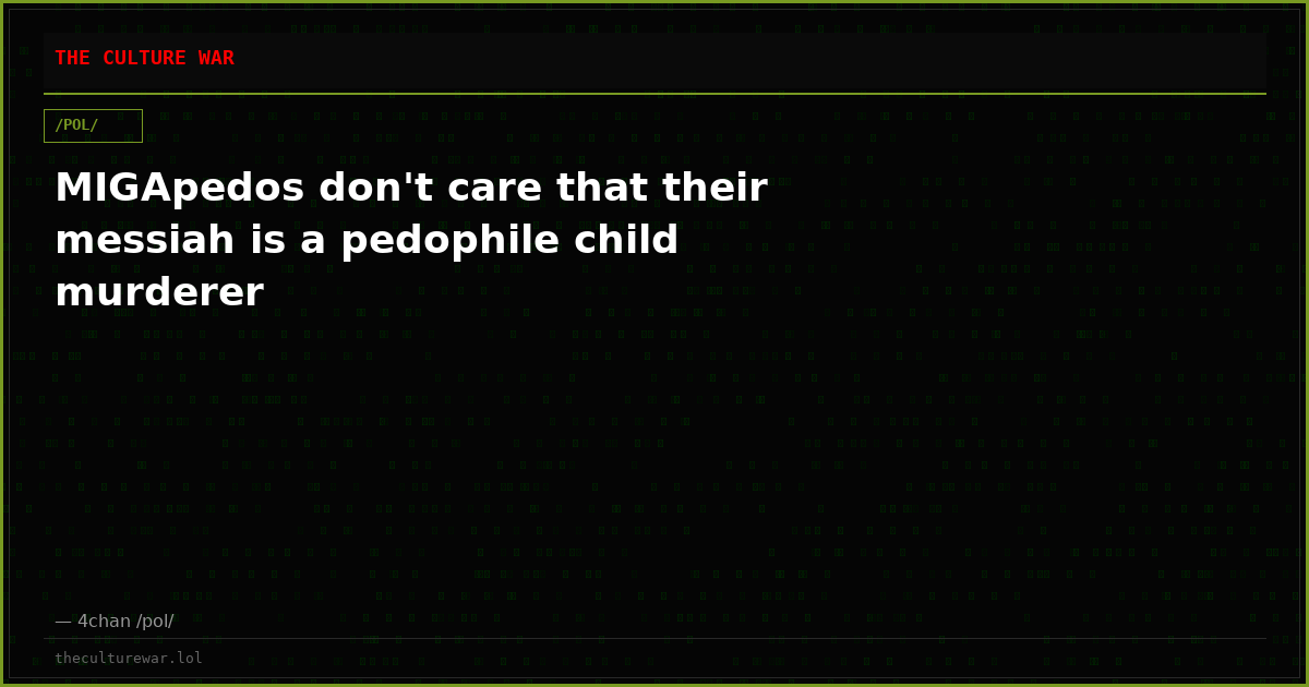 MIGApedos don't care that their messiah is a pedophile child murderer