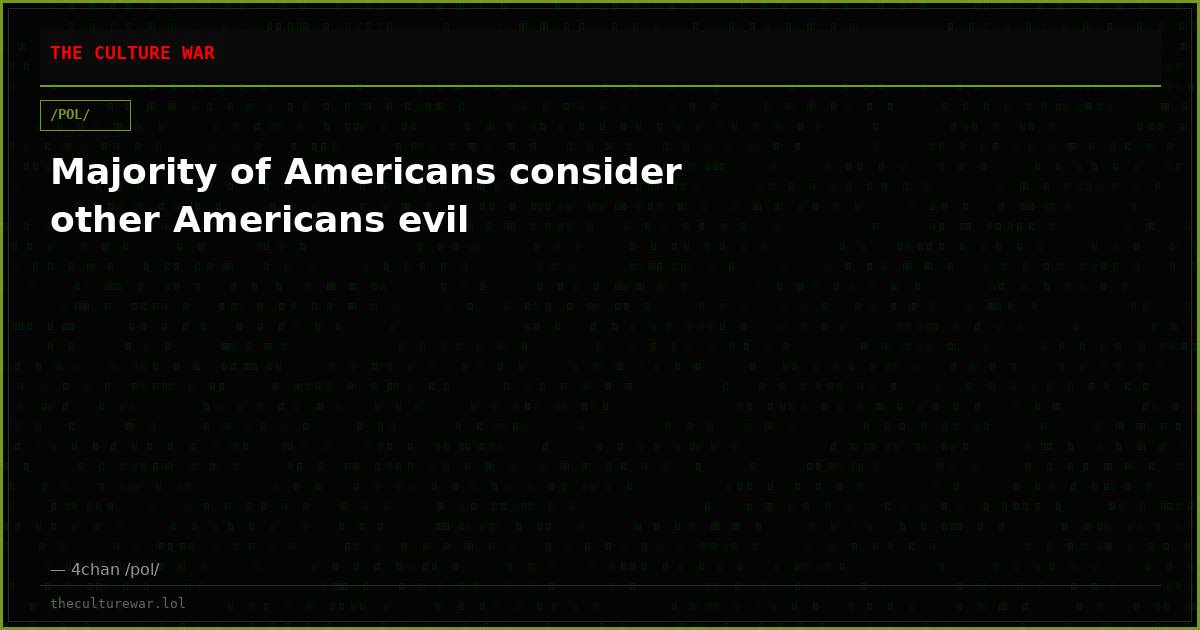 Majority of Americans consider other Americans evil