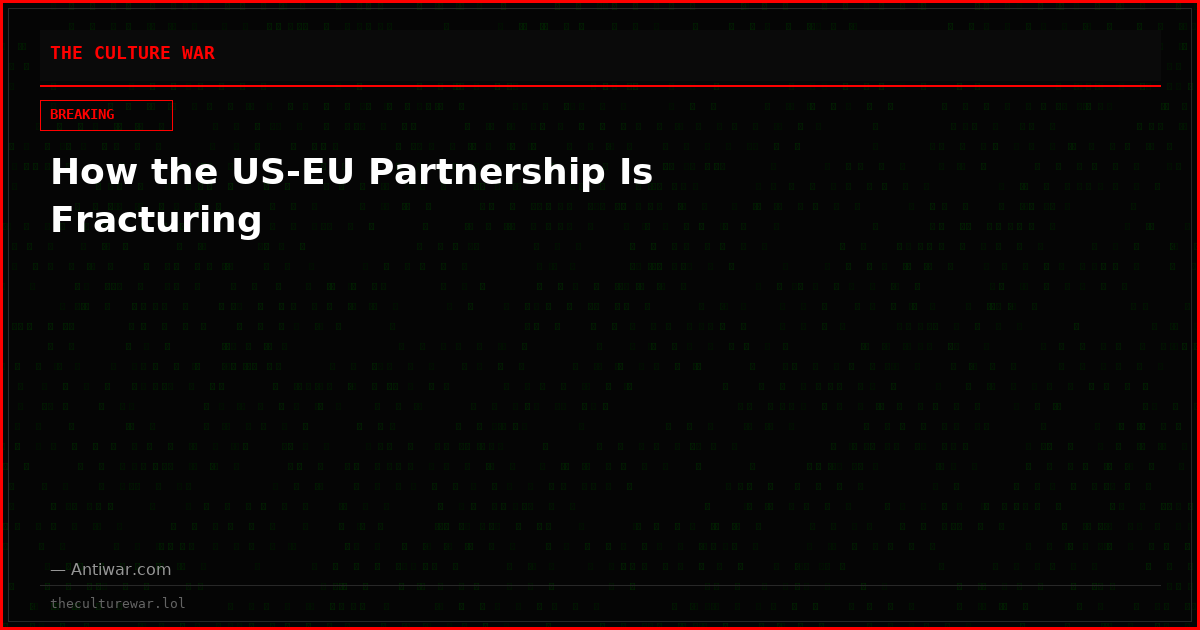 How the US-EU Partnership Is Fracturing