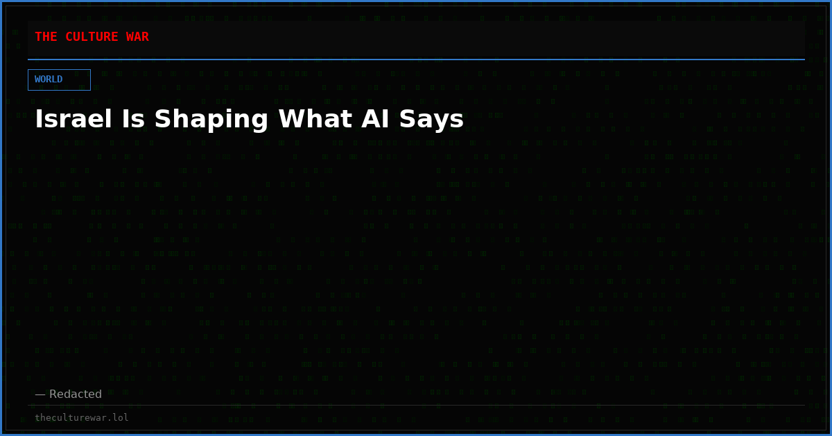 Israel Is Shaping What AI Says
