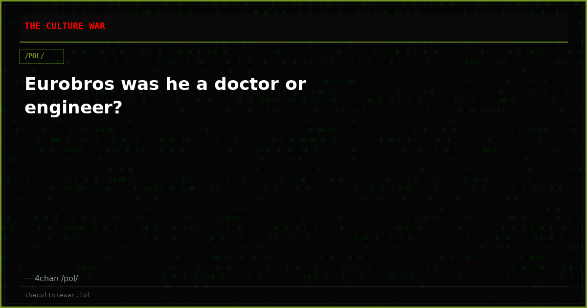 Eurobros was he a doctor or engineer?