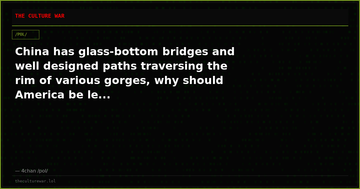 China has glass-bottom bridges and well designed paths traversing the rim of various gorges, why should America be le...