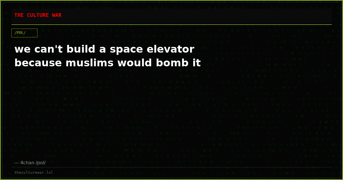 we can't build a space elevator because muslims would bomb it