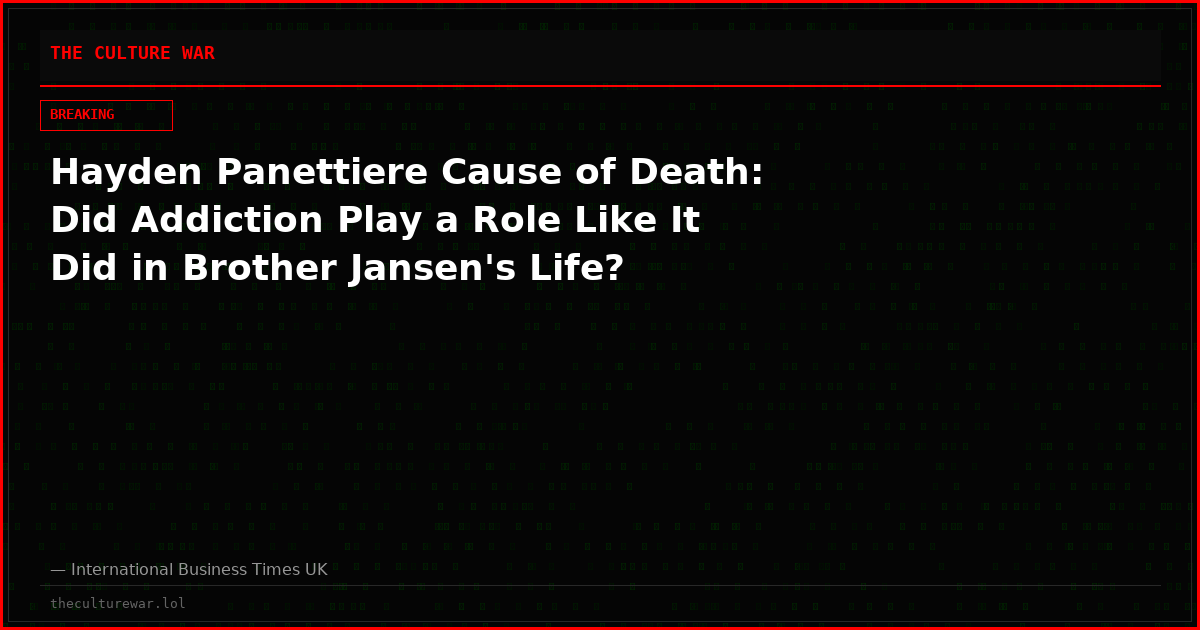 Hayden Panettiere Cause of Death: Did Addiction Play a Role Like It Did in Brother Jansen's Life?