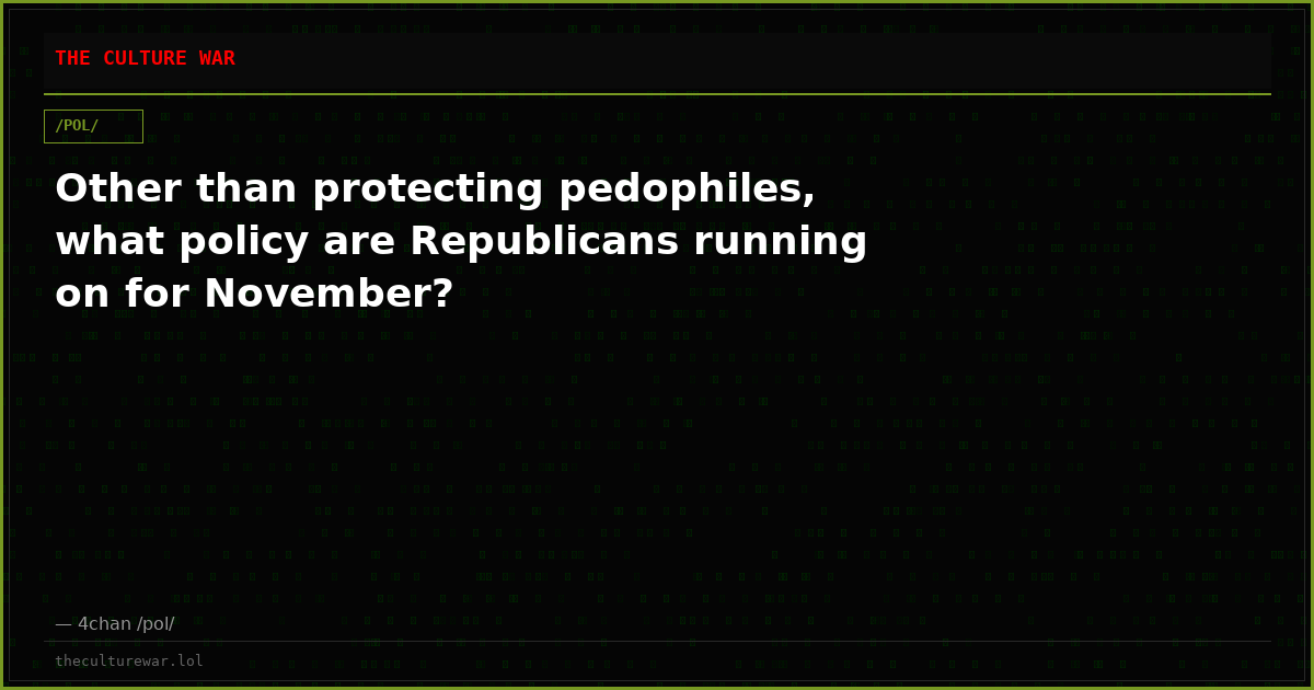 Other than protecting pedophiles, what policy are Republicans running on for November?