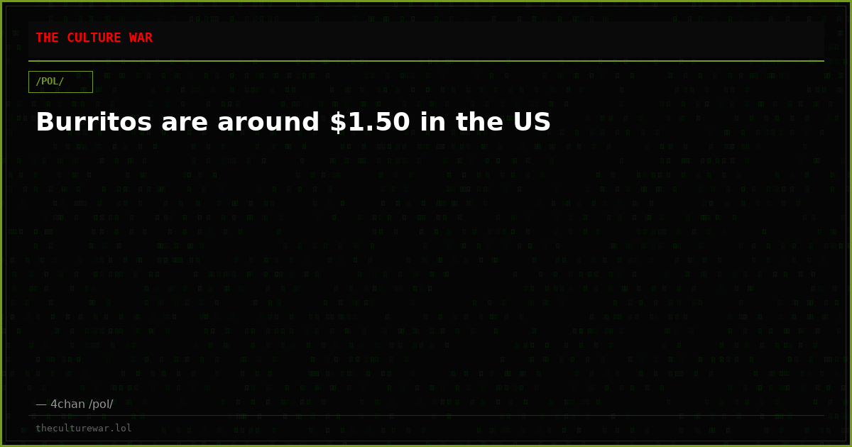 Burritos are around $1.50 in the US