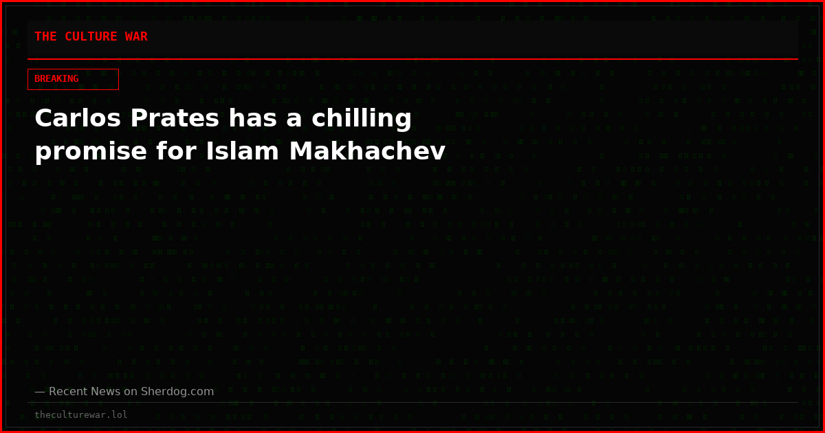 Carlos Prates has a chilling promise for Islam Makhachev