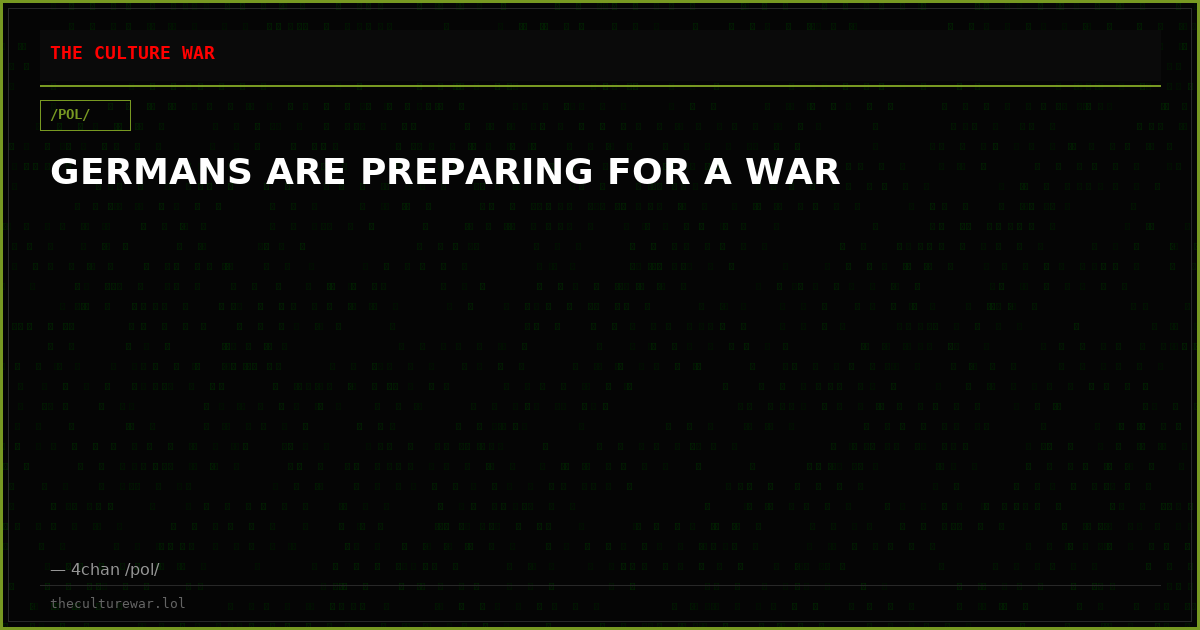 GERMANS ARE PREPARING FOR A WAR