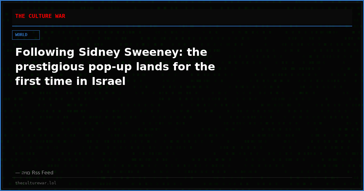 Following Sidney Sweeney: the prestigious pop-up lands for the first time in Israel