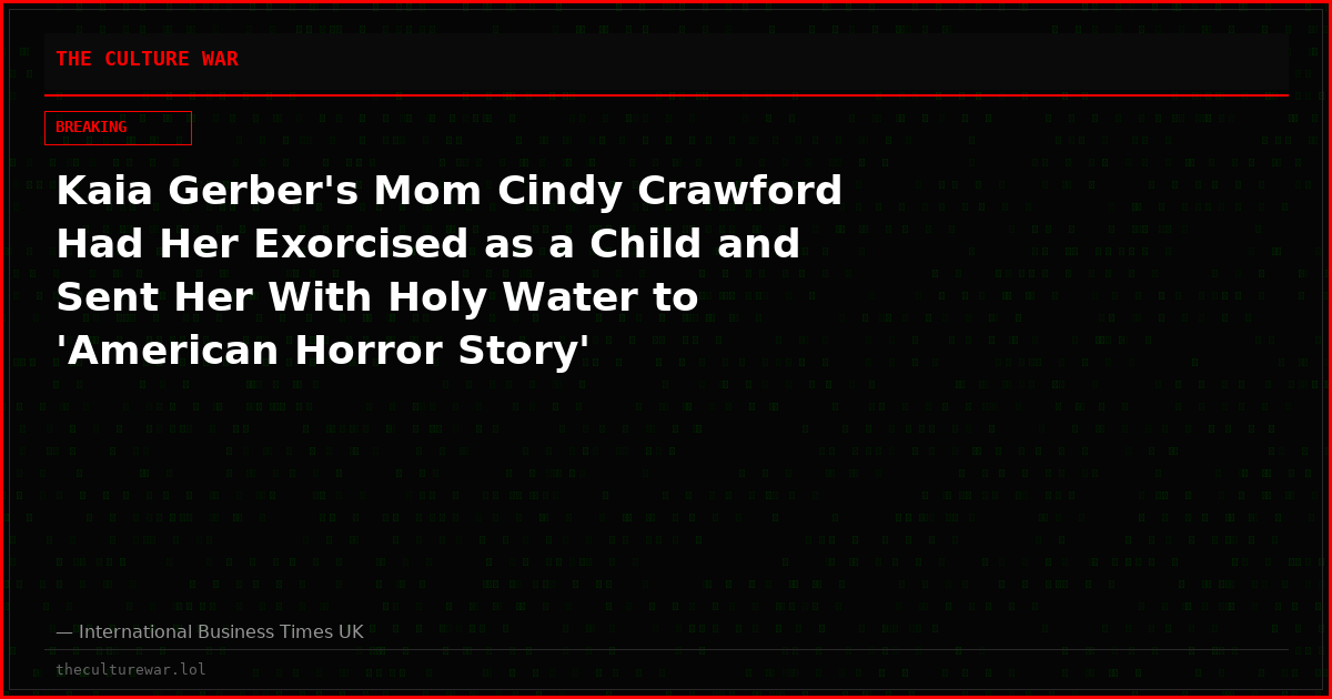 Kaia Gerber's Mom Cindy Crawford Had Her Exorcised as a Child and Sent Her With Holy Water to 'American Horror Story'