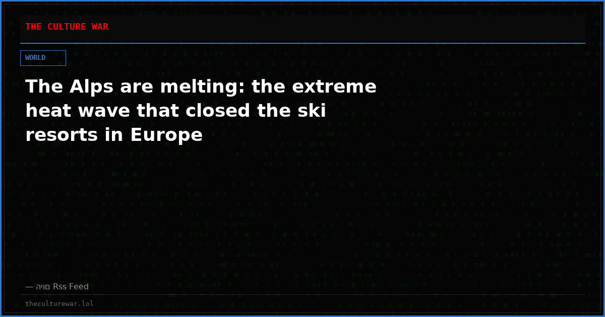 The Alps are melting: the extreme heat wave that closed the ski resorts in Europe