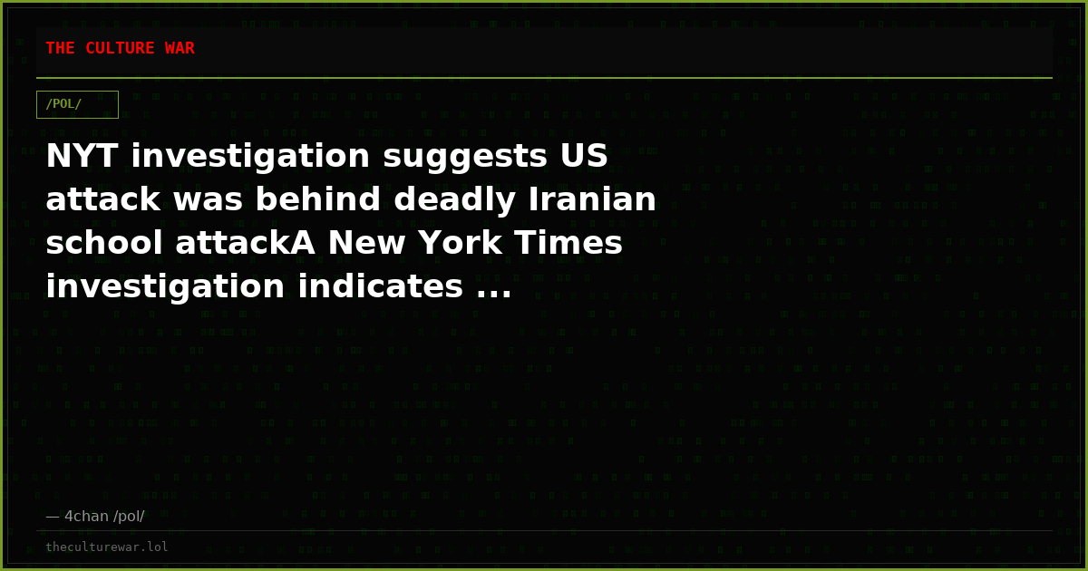NYT investigation suggests US attack was behind deadly Iranian school attackA New York Times investigation indicates ...