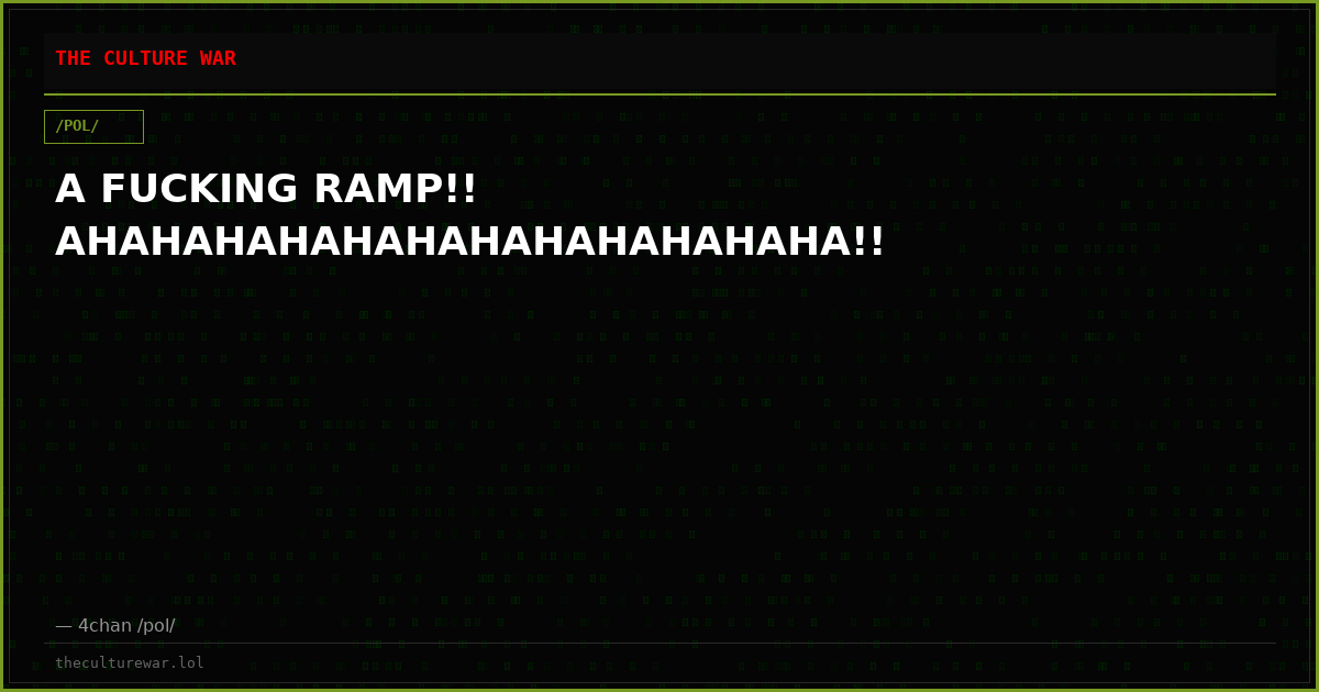 A FUCKING RAMP!! AHAHAHAHAHAHAHAHAHAHAHAHA!!
