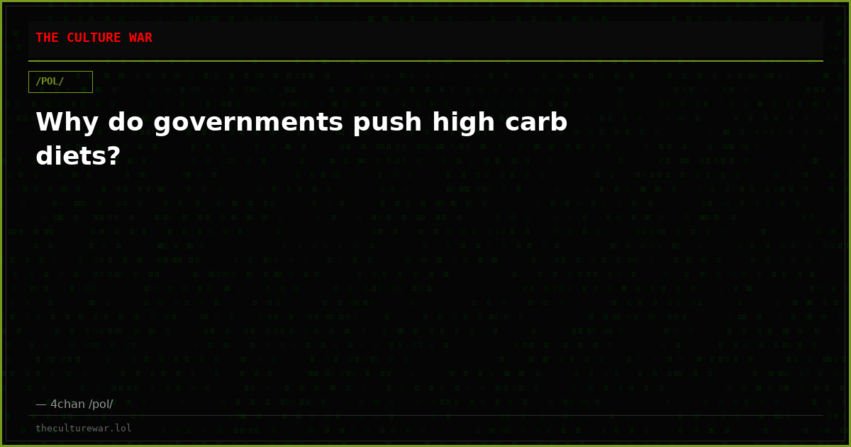Why do governments push high carb diets?