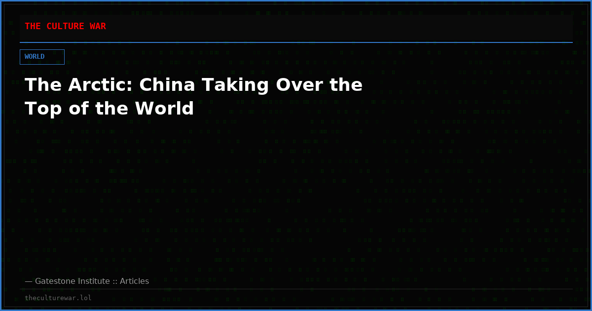 The Arctic: China Taking Over the Top of the World