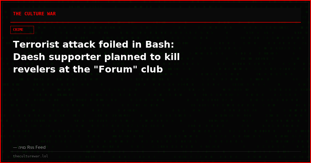 Terrorist attack foiled in Bash: Daesh supporter planned to kill revelers at the "Forum" club