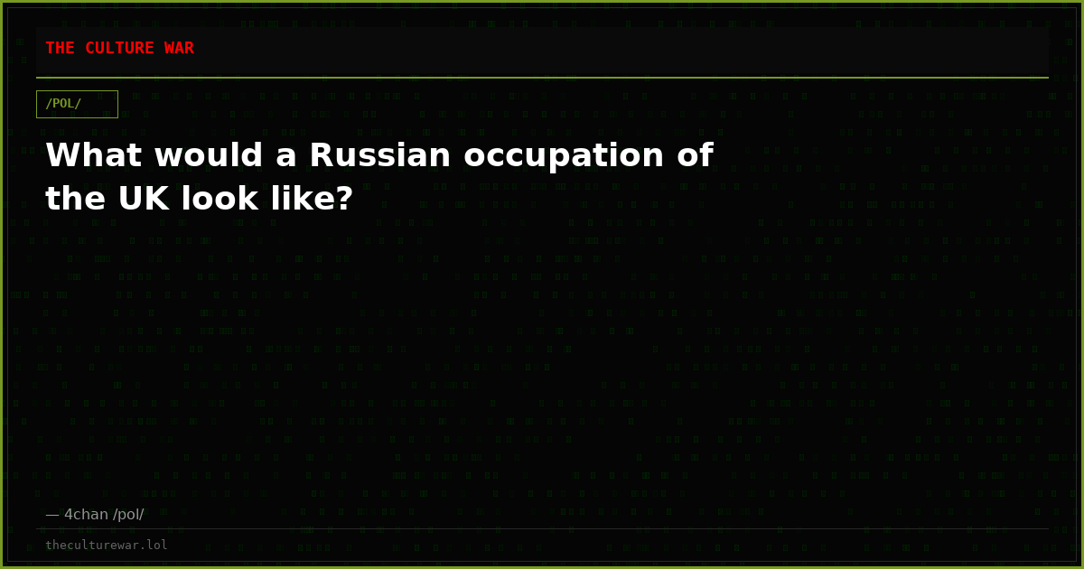 What would a Russian occupation of the UK look like?