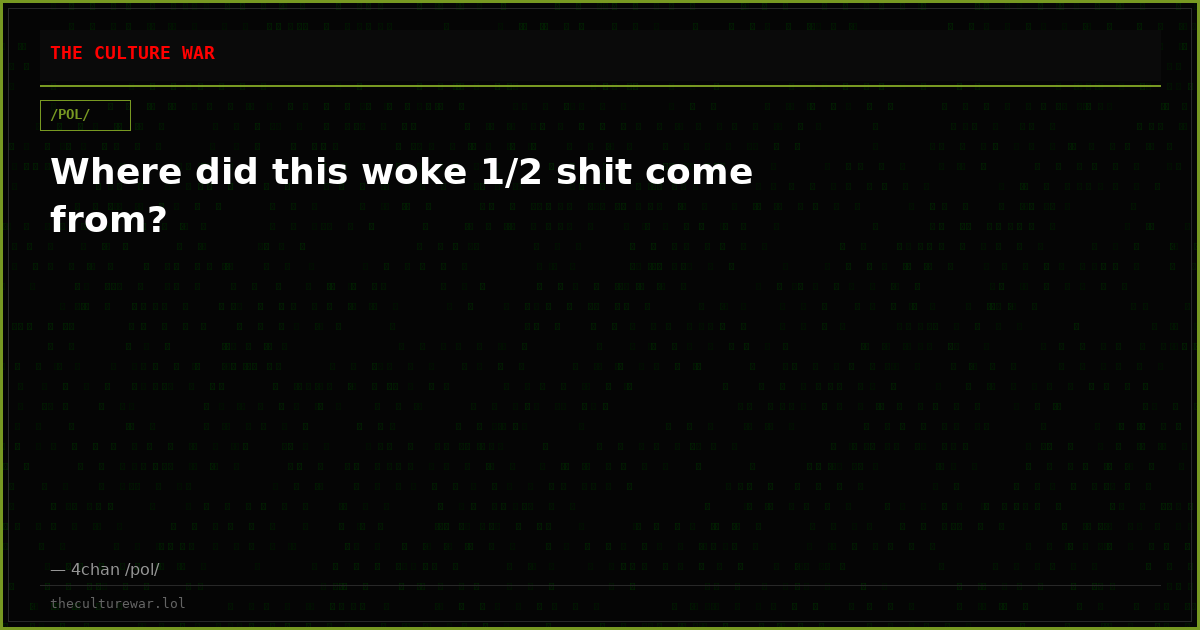 Where did this woke 1/2 shit come from?