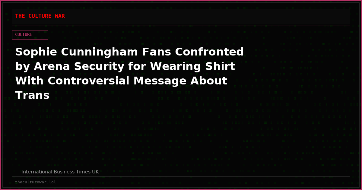 Sophie Cunningham Fans Confronted by Arena Security for Wearing Shirt With Controversial Message About Trans