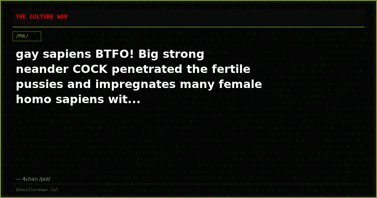 gay sapiens BTFO! Big strong neander COCK penetrated the fertile pussies and impregnates many female homo sapiens wit...