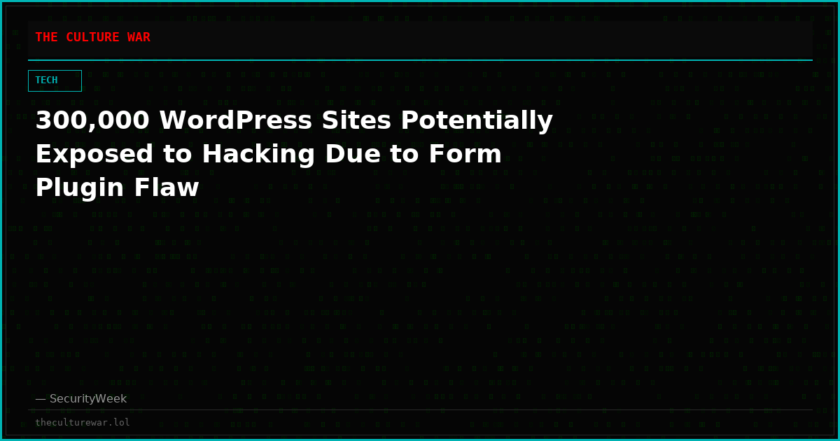 300,000 WordPress Sites Potentially Exposed to Hacking Due to Form Plugin Flaw