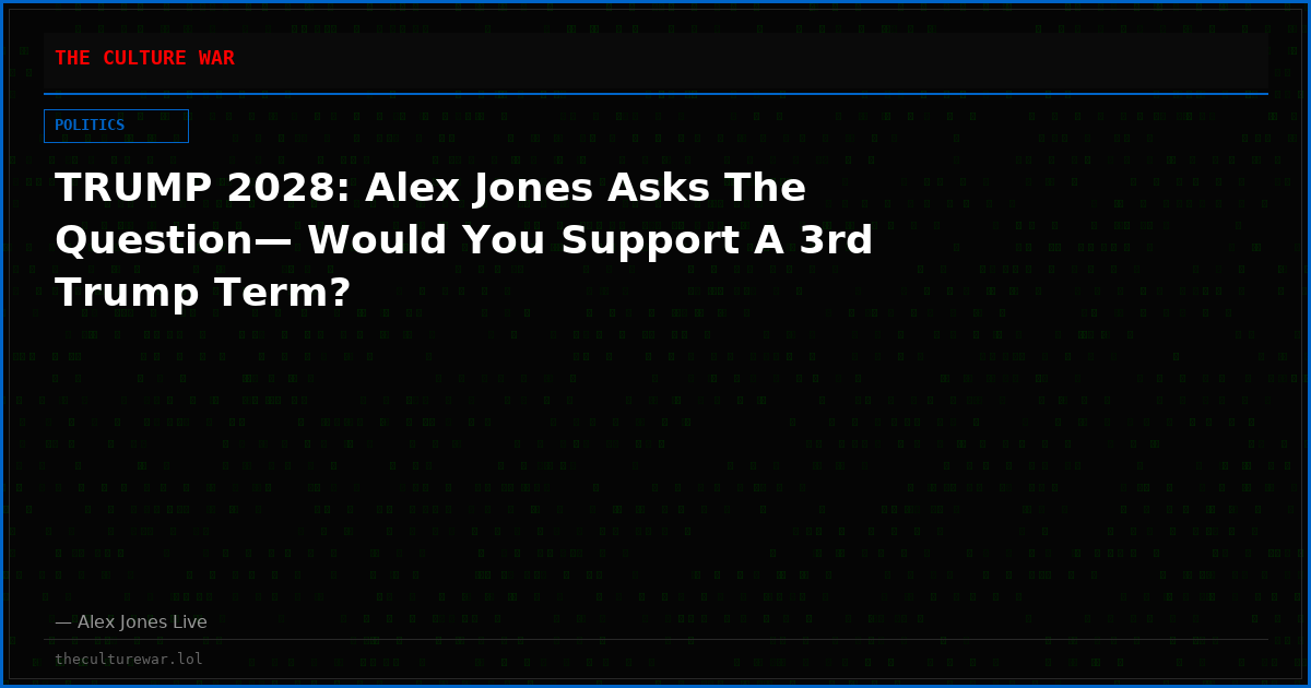 TRUMP 2028: Alex Jones Asks The Question— Would You Support A 3rd Trump Term?