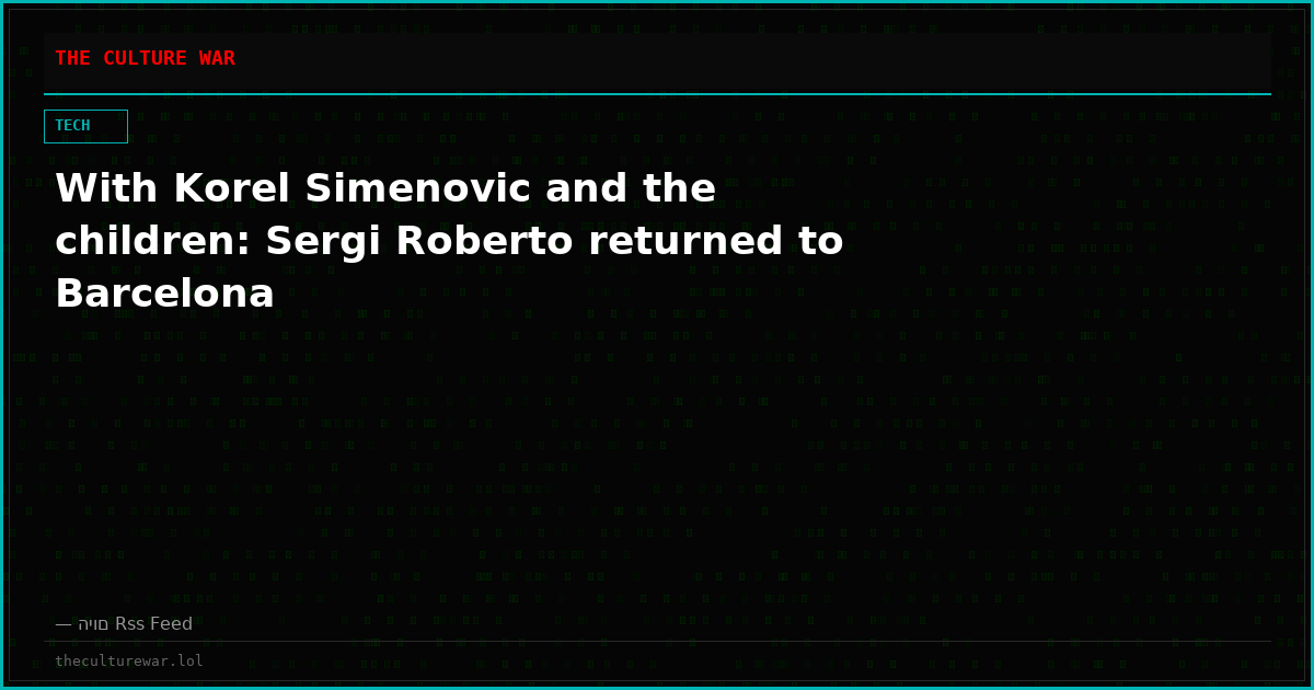 With Korel Simenovic and the children: Sergi Roberto returned to Barcelona