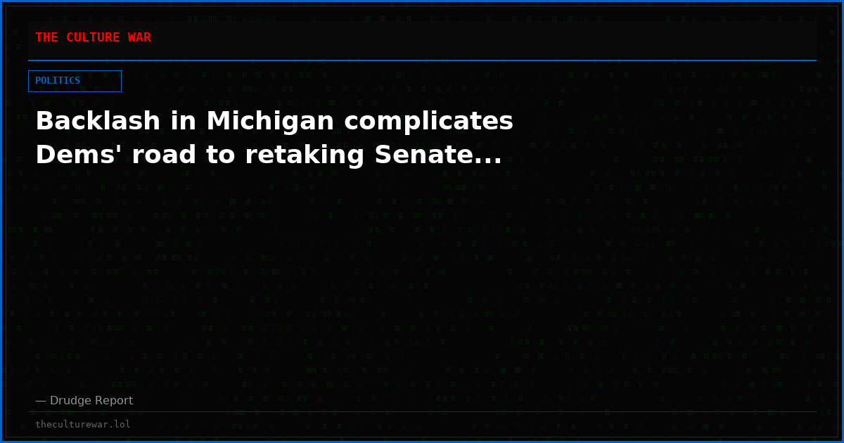 Backlash in Michigan complicates Dems' road to retaking Senate...