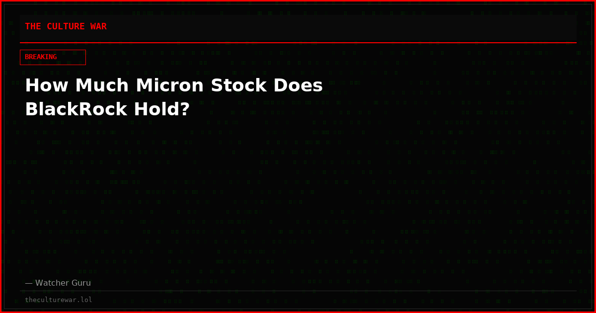 How Much Micron Stock Does BlackRock Hold?