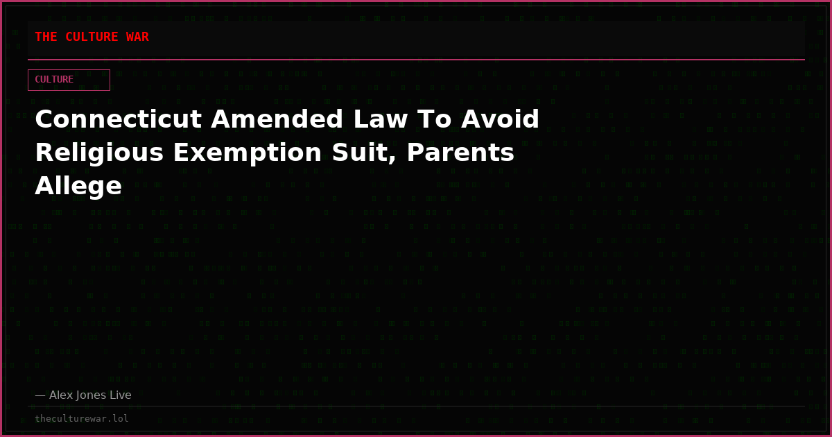 Connecticut Amended Law To Avoid Religious Exemption Suit, Parents Allege