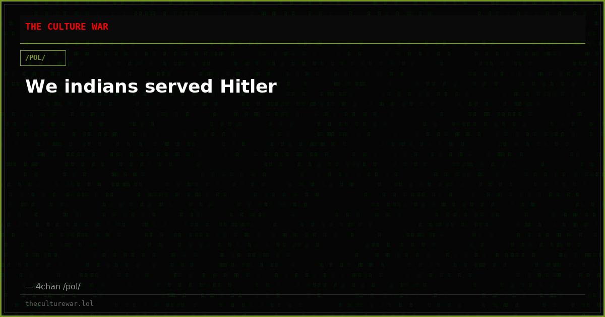 We indians served Hitler
