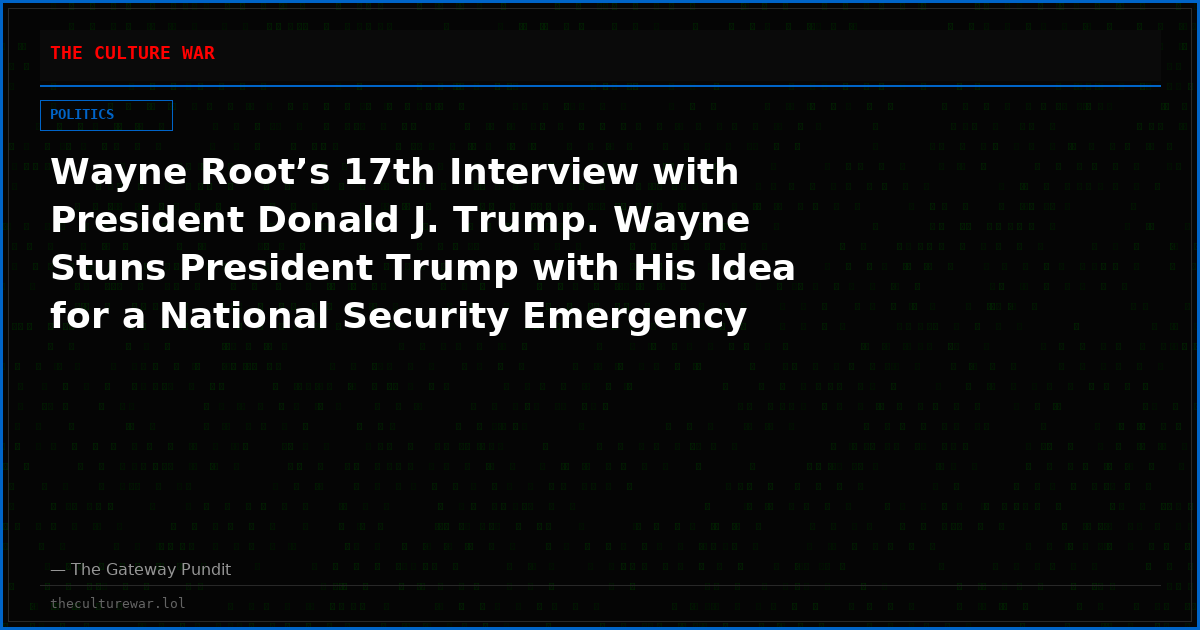 Wayne Root’s 17th Interview with President Donald J. Trump. Wayne Stuns President Trump with His Idea for a National Security Emergency for Elections (VIDEO)