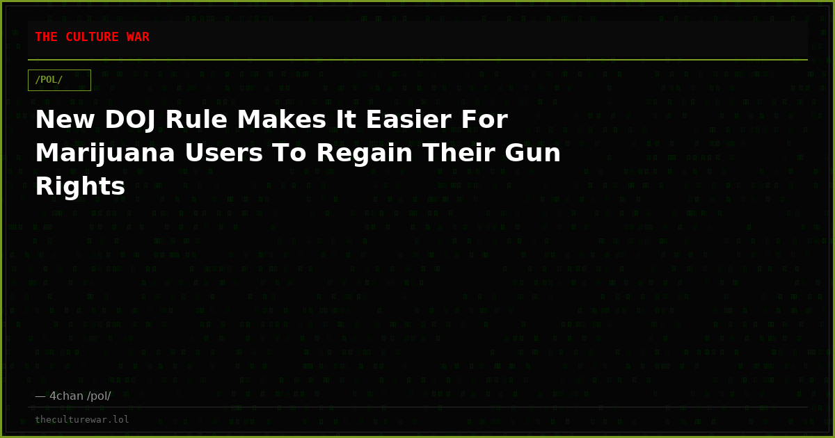 New DOJ Rule Makes It Easier For Marijuana Users To Regain Their Gun Rights