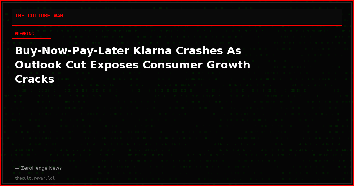 Buy-Now-Pay-Later Klarna Crashes As Outlook Cut Exposes Consumer Growth Cracks