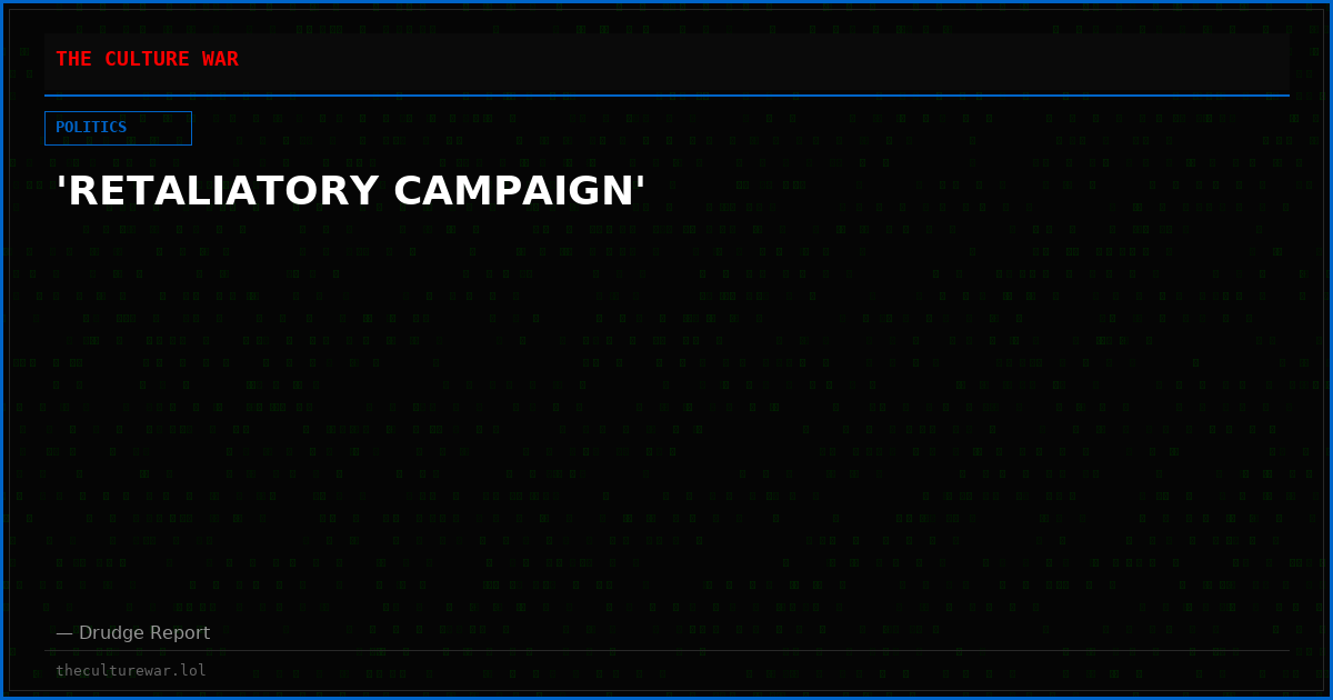 'RETALIATORY CAMPAIGN'