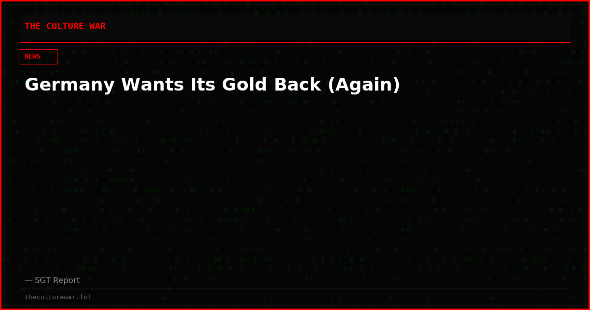Germany Wants Its Gold Back (Again)