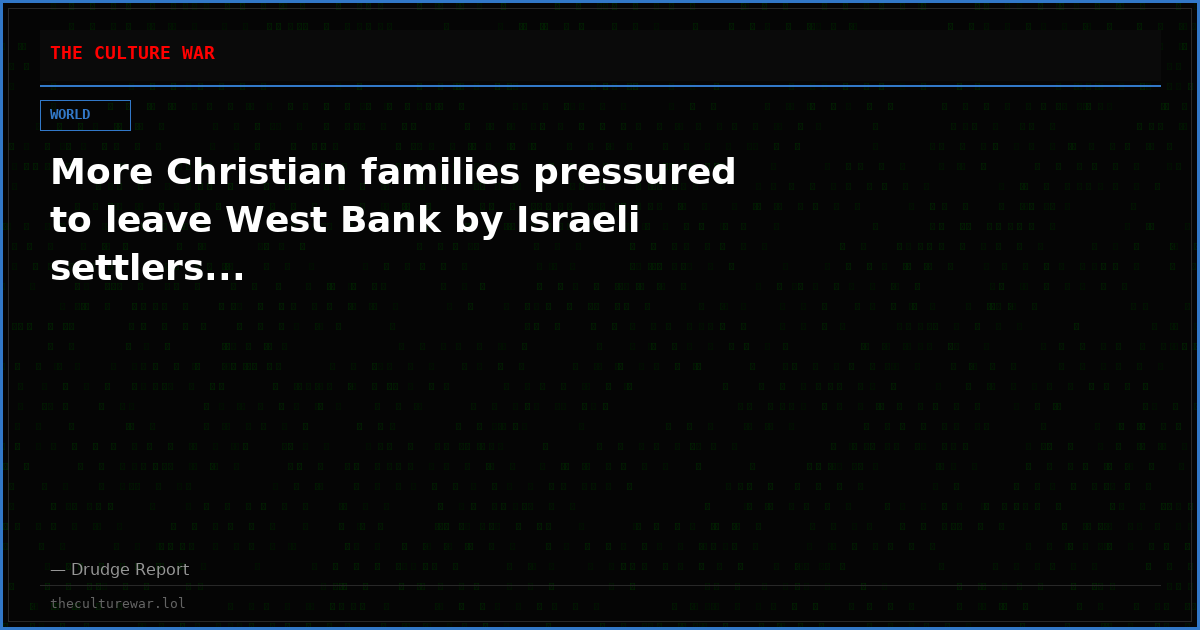 More Christian families pressured to leave West Bank by Israeli settlers...
