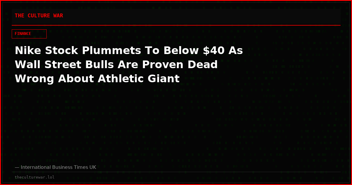 Nike Stock Plummets To Below $40 As Wall Street Bulls Are Proven Dead Wrong About Athletic Giant