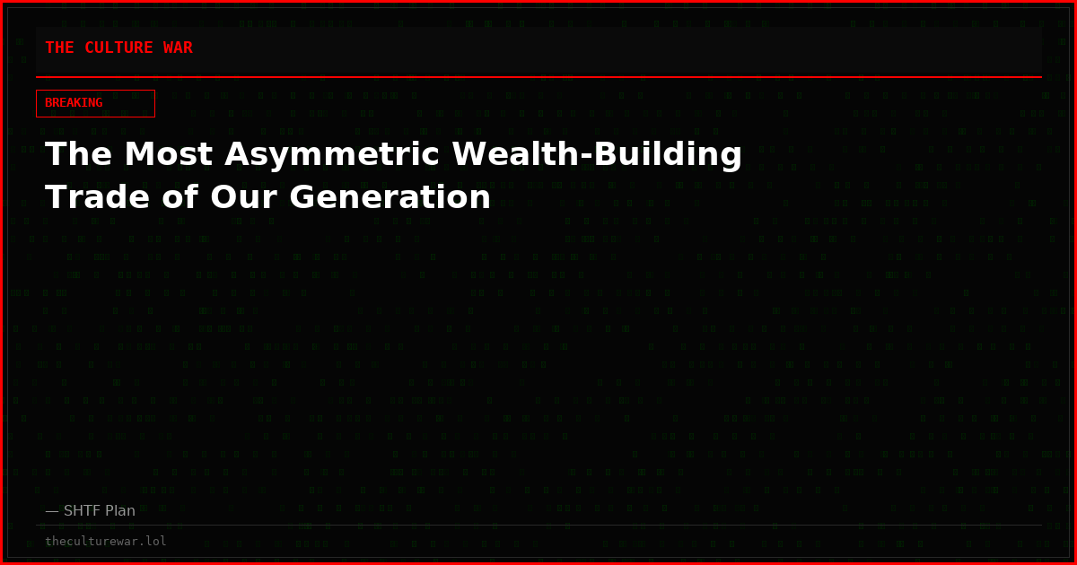 The Most Asymmetric Wealth-Building Trade of Our Generation