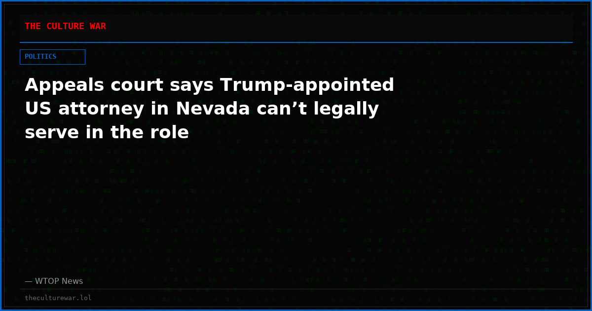 Appeals court says Trump-appointed US attorney in Nevada can’t legally serve in the role