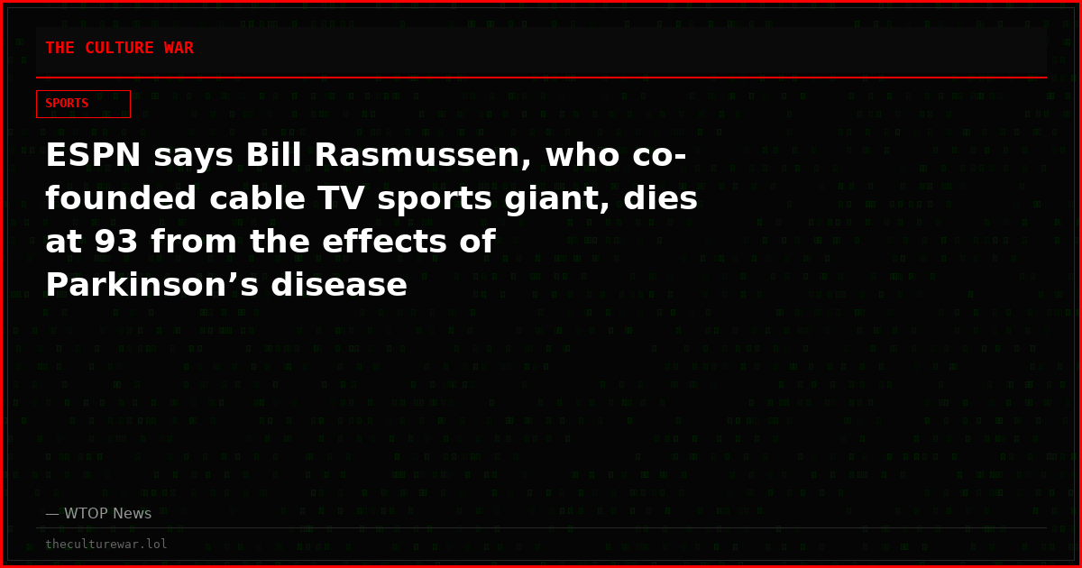 ESPN says Bill Rasmussen, who co-founded cable TV sports giant, dies at 93 from the effects of Parkinson’s disease