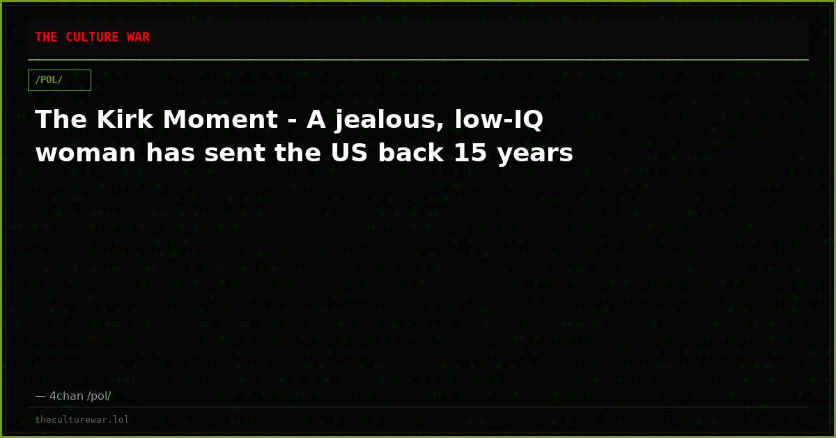 The Kirk Moment - A jealous, low-IQ woman has sent the US back 15 years